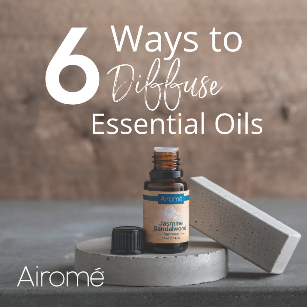 6 Ways to Diffuse Essential Oils - Airome
